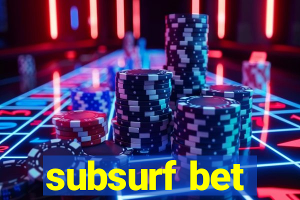 subsurf bet